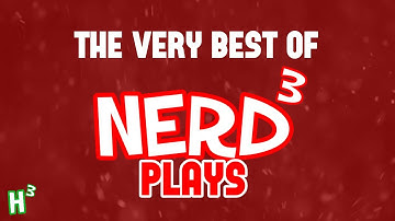 The Very Best Of: Nerd³ Plays