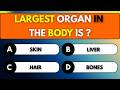 Can You Score 40+ On This 60 Questions Human Body Quiz 🧠 Ultimate Human Body Trivia 💪