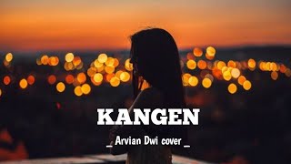 kangen _ dewa 19 (cover arvian dwi) lyric