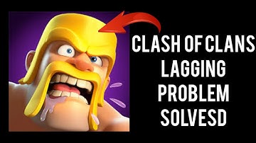How To Solve Clash Of Clans App Lagging Problem|| Rsha26 Solutions
