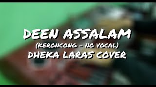 DEEN ASSALAM (keroncong no vocal) || DHEKA LARAS GROUB COVER