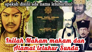 Makam-makam dan Alamat Leluhur Sunda (siapa leluhurmu ada ga disini)