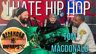 Offended And Unfriended React: Tom Macdonald - I Hate Hip Hop
