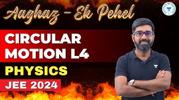 Circular Motion | VP Sir | Physics | Aaghaz Ek Pehel | JEE 2024 | Kota Pulse By Unacademy