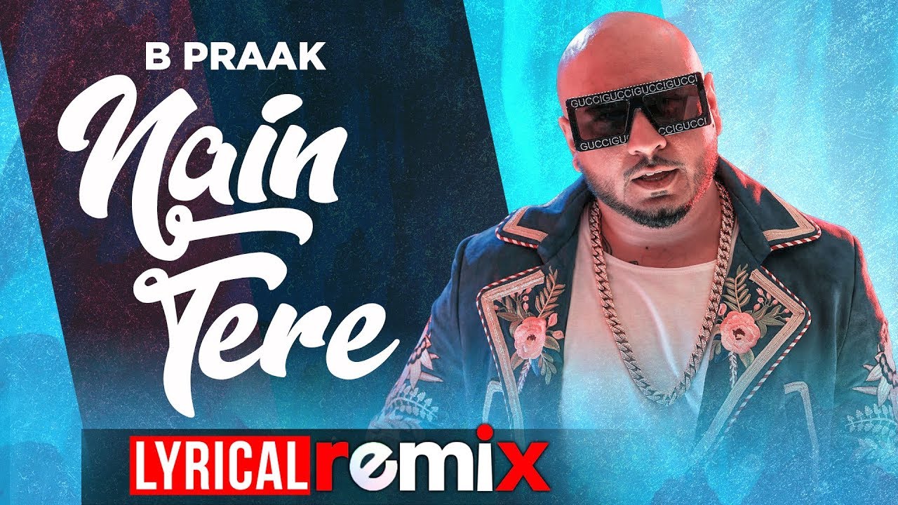 Nain Tere (Lyrical Remix) | B Praak | Jaani | Muzical Doctorz | Latest Remix Songs 2019