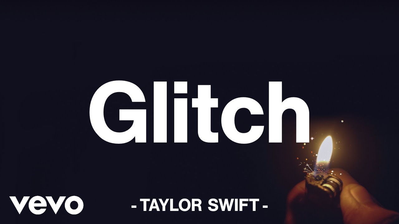 Taylor Swift - Glitch (Lyric Video) 