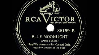 1934 Paul Whiteman Concert Orch. - Blue Moonlight Instrumental--Dana Suesse, Piano