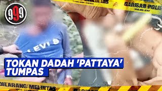 Tokan Dadah 'Pattaya' Tumpas | 999 (23 May 2023)