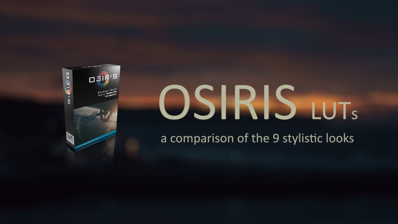 OSIRIS LUTs: A Comparison of the 9 stylistic LUTs (2017)