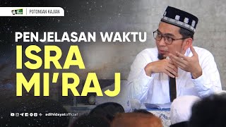 Penjelasan Waktu Isra' Mi'raj - Ustadz Adi Hidayat