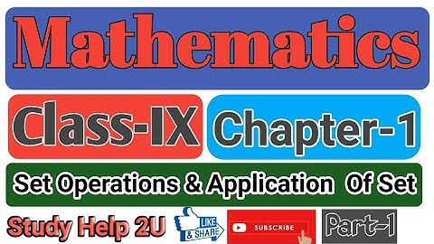 ନବମ ଶ୍ରେଣୀ ଗଣିତ||ପ୍ରଥମ ଅଧ୍ୟାୟ-ସେଟ ପ୍ରକ୍ରିୟା ଓ ସେଟର ପ୍ରୟୋଗ||Class 9 mathematics||Chapter-1