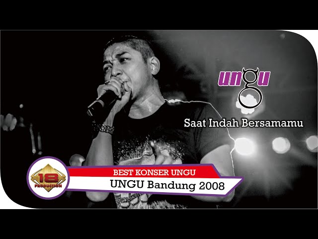 KONSER UNGU - SAAT INDAH BERSAMAMU | Live Semarang 2008 class=