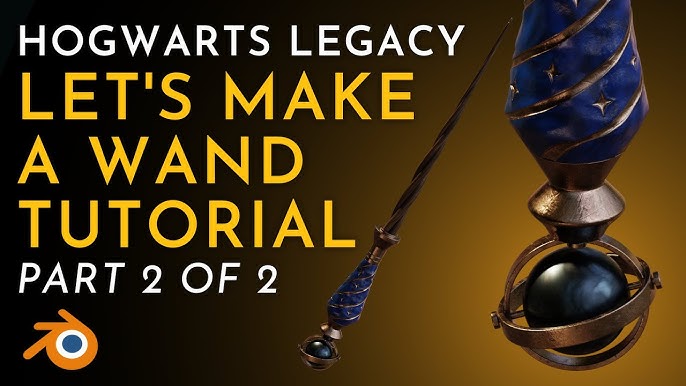 Hogwarts Legacy - Work Your Magic and Model a Wand - A Blender
