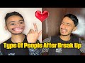 Type Of People After Break Up | Chimkandi