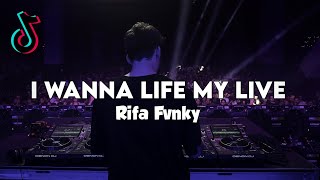 DJ I WANNA LIFE MY LIVE  Rifa Fvnky  REMIX FULL BASS VIRAL TIKTOK Nwrmxx