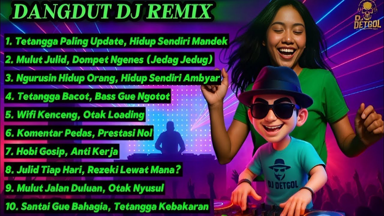 DANGDUT DJ REMIX TERBARU 🔥 Sindiran Tetangga Paling Update | Full Bass Jedag Jedug DJ DETGOL