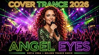 Sofia Vega - Angel Eyes ⚡ (New Trance Remix 2026)