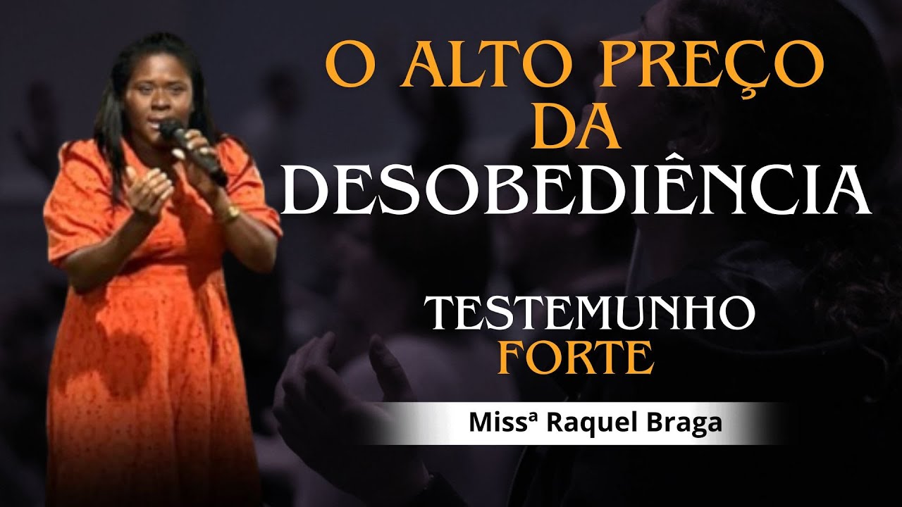 O Preço da Desobediência  / Raquel Braga /TESTEMUNHO FORTE.