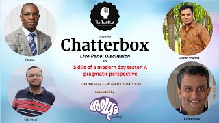 Chatterbox -Live Panel Discussion - Skills of a modern day tester: A pragmatic perspective