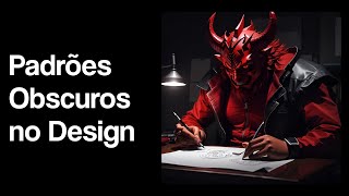 Padrões obscuros no Design (dark patterns)
