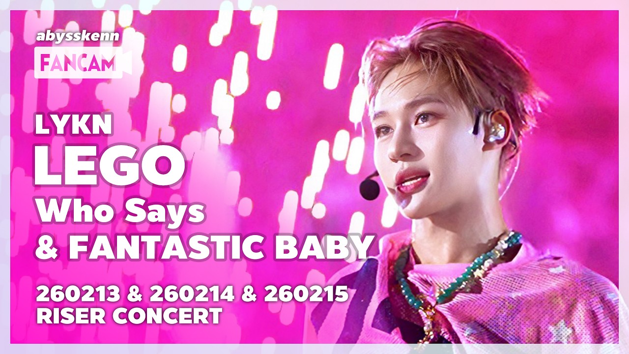 [4K] Lego - Who Says + FANTASTIC BABY #RISERCONCERT 260213&0214&0215 Mixed Edit