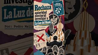 Rechaza autoridad electoral investigar a La Luz del Mundo | Por: Pedro Mellado en Estos Tiempos