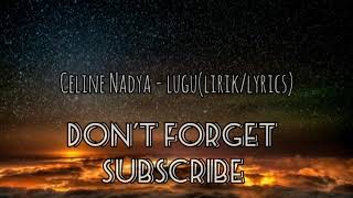 Celine Nadya - Lugu (lirik/lyrics)