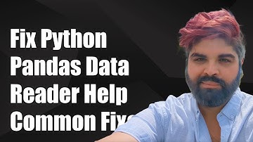 Fixing Python Pandas DataReader Issues: Common Errors and Solutions
