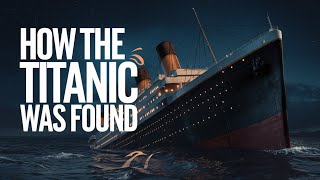 Titanic Wreck Explore The Fascinating Story Behind The Discovery Of the