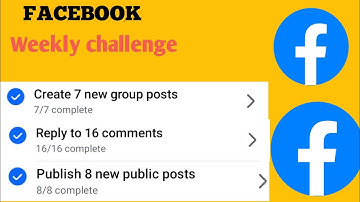 Facebook weekly challenge Create 10 New group posts Reply to 16 comments Publish 10 New Publicweekly
