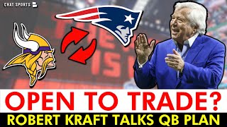 Vikings Rumors: Robert Kraft OPEN TO TRADING The #3 Pick? Drake Maye Falling In NFL Draft?