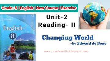 Class 8 English || Unit-2 Reading-II || Changing World by Edward de Bono || Exercise