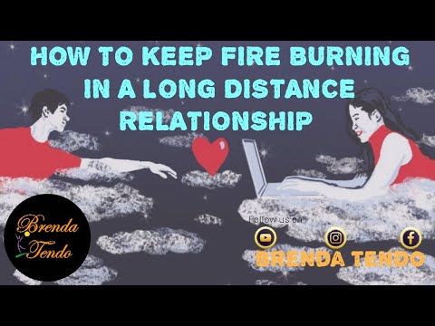 Video: How To Keep The Fire In A Relationship At A Distance