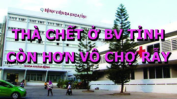 Thà Chết Ở Bệnh Viện Tỉnh Hơn Là Vô BV Chợ Rẫy (quá shock...)