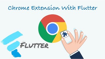 How To Build A Chrome Extension With Flutter
