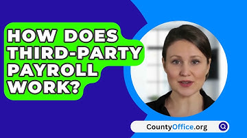 How Does Third-Party Payroll Work? - CountyOffice.org