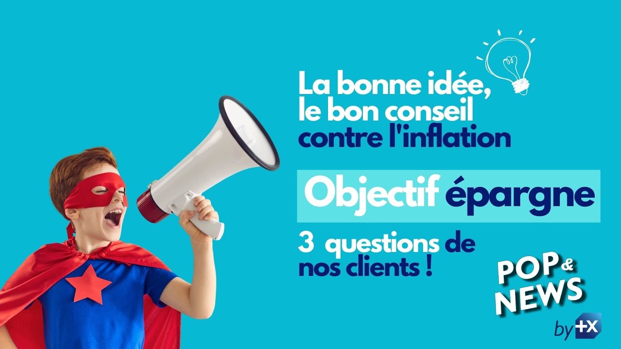 [OBJECTIF EPARGNE 💰 ] 3 questions de nos clients 👨👩 Le bon conseil