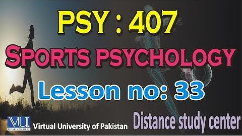 PSY 407 sports psychology short lesson no 33| Distance study center.