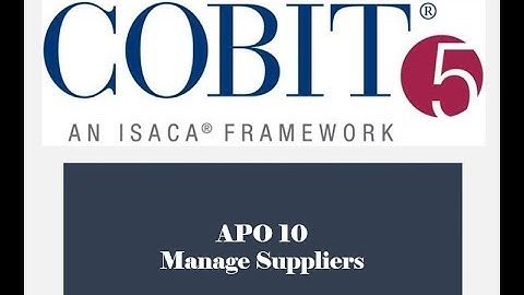 COBIT Processes - APO10 - Manage Suppliers 1
