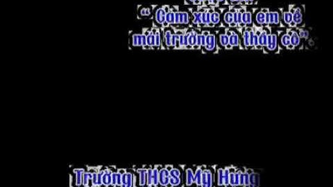 Cuộc thi: "Cảm xúc của em về mái trường và thầy cô" - Chi đội 8C, Trường THCS Mỹ Hưng