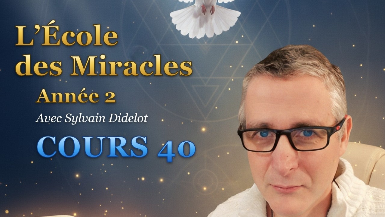 L'École des Miracles — Cours 40 avec Sylvain Didelot et Michel Morin 📱
