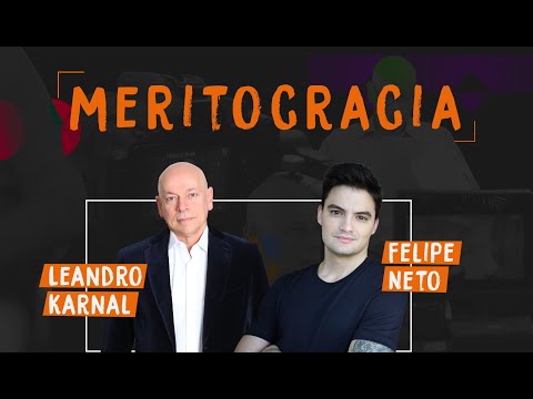 MERITOCRACIA – FELIPE NETO