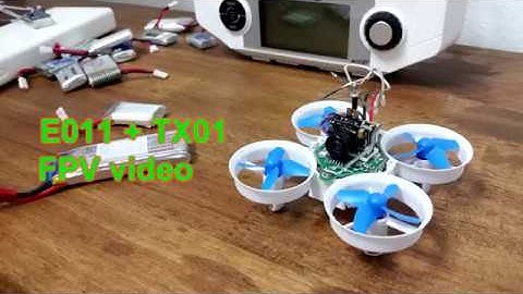 E011 + TX01 FPV video