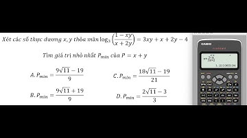 Thủ thuật CASIO: Toán 12: Xét các số thực dương x,y thỏa mãn log_3⁡((1-xy)/(x+2y))=3xy+x+2y-4