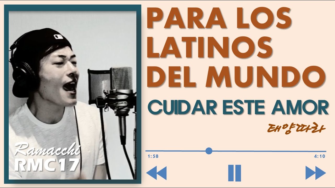 CUIDAR ESTE AMOR (El coreano que canta para los Latinos del Mundo) 태양따라