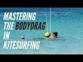 Mastering The Bodydrag in Kitesurfing