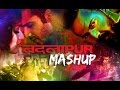 Badlapur | (Best Mash up of 2015) Kiran Kamath