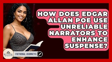 How Does Edgar Allan Poe Use Unreliable Narrators To Enhance Suspense? - Fictional Journeys