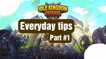 Idle kingdom defense - Everyday tips - (part 1) (stage 6000)