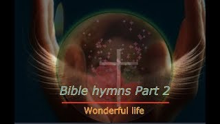 Bible Hymns while you Sleep (no instruments) Part 2